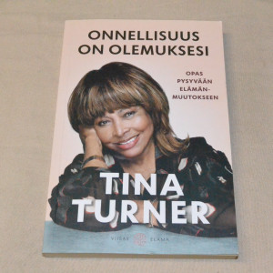 Tina Turner Onnellisuus on olemuksesi